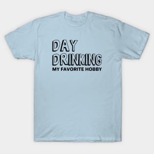 Day Drinking T-Shirt